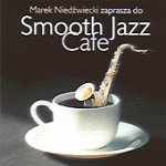 | marek niedźwiecki zaprasza do/ <smooth jazz cafe> |